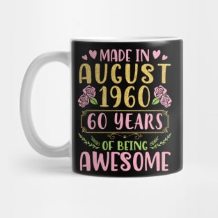 Made In August 1960 Happy Birthday 60 Years Of Being Awesome To Nana Mommy Aunt Sister Wife Daughter Mug